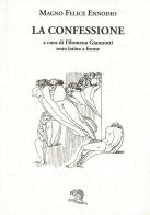 La confessione. Testo latino a fronte di Magno Felice Ennodio edito da La Vita Felice