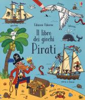 Pirati. Il libro dei giochi. Ediz. a colori di Rebecca Gilpin edito da Usborne