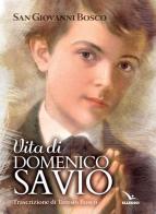 Vita di san Domenico Savio di Bosco Giovanni (san) edito da Editrice Elledici