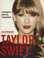 Taylor Swift di Liv Spencer edito da Mondadori