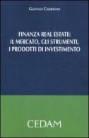 Finanza real estate. Il mercato, gli strumenti, i prodotti di investimento di Gaetano Casertano edito da CEDAM