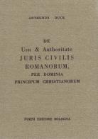 De usu et authoritate juris civilis romanorum (rist. anast. Londini, 1689) di Arthurus Duck edito da Forni