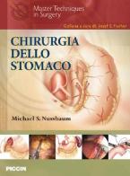 Chirurgia dello stomaco di Michael S. Nussbaum edito da Piccin-Nuova Libraria