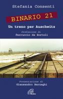 Binario 21. Un treno per Auschwitz. Ediz. illustrata di Stefania Consenti edito da Paoline Editoriale Libri