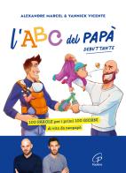 L'ABC del papà debuttante. 100 parole per i primi 100 giorni di vita da neopapà di Marcel Alexandre edito da Paoline Editoriale Libri