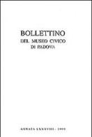 Bollettino del Museo civico di Padova (1999) edito da Marsilio