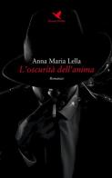 L' oscurità dell'anima di Anna Maria Lella edito da Giovane Holden Edizioni