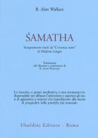 Samatha. Insegnamenti tratti da «L'essenza vajra» di Düdjom Lingpa di B. Alan Wallace edito da Astrolabio Ubaldini