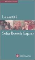 La santità di Sofia Boesch Gajano edito da Laterza