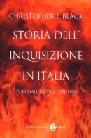 Storia dell'Inquisizione in Italia. Tribunali, eretici, censura di Christopher F. Black edito da Carocci