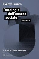 Ontologia dell'essere sociale vol.2 di György Lukács edito da Meltemi