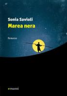 Marea nera di Sonia Savioli edito da Manni