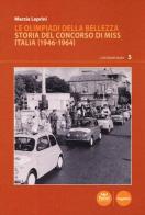 Le Olimpiadi della bellezza. Storia del concorso di Miss Italia (1946-1964) di Marzia Leprini edito da Pacini Editore
