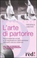 L' arte di partorire. Nuovi esercizi vocali e di respirazione dall'inventore del parto senza violenza. Con CD Audio di Frédérick Leboyer edito da Red Edizioni