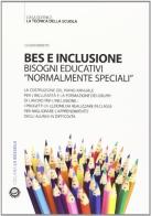 BES e inclusione. Bisogni educativi «normalmente speciali» di Claudio Berretta edito da La Tecnica della Scuola