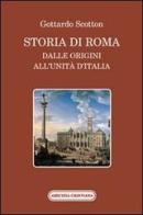 Storia di Roma dalle origini all'Unità d'Italia di Gottardo Scotton edito da Amicizia Cristiana