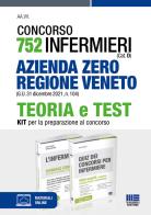 Concorso 752 infermieri. Azienda Zero regione Veneto (G.U. 31 dicembre 2021, n. 104). Teoria e test. Kit per la preparazione al concorso. Con espansione online. Con