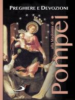 Preghiere e devozioni alla Madonna di Pompei edito da San Paolo Edizioni