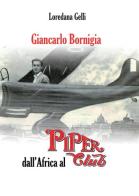 Giancarlo Bornigia dall'Africa al Piper Club di Loredana Gelli edito da Youcanprint