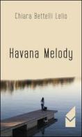 Havana melody di Chiara Bettelli Lelio edito da Altromondo (Quartesolo)