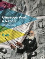 Giuseppe Verdi a Napoli di Antonio Tarantino edito da Cue Press