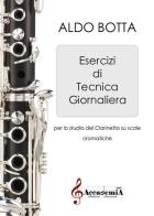 Esercizi di tecnica giornaliera. Per lo studio del clarinetto sugli arpeggi. Ediz. a spirale vol. 3 di Aldo Botta edito da Accademia2008