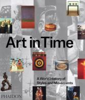Art in time: a world history of style and movements edito da Phaidon