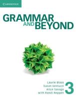 Grammar and beyond. Student's book-Workbook. Con e-book. Con espansione online. Per le Scuole superiori vol.3 di Randi Reppen, Laurie Blass, Susan Iannuzzi edito da Cambridge University Press