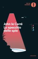 Lo specchio delle spie di John Le Carré edito da Mondadori
