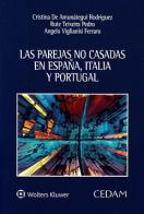 Las parejas no casadas en Espana, Italia y Portugal di Cristina De Amunàtegui Rodrìgues, Rute Teixeira Pedro, Angelo Viglianisi Ferraro edito da CEDAM