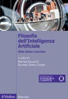 Filosofia dell'Intelligenza Artificiale. Sfide etiche e teoriche edito da Il Mulino