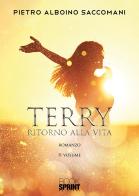 Terry ritorno alla vita vol.2 di Pietro Alboino Saccomani edito da Booksprint