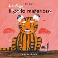 La tigre misteriosa di Éric Battut edito da Bohem Press Italia
