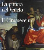 La pittura nel Veneto. Il Cinquecento vol.3 edito da Mondadori Electa