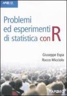 Problemi ed esperimenti di statistica con R di Giuseppe Espa, Rocco Micciolo edito da Apogeo