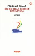 Storia della canzone napoletana. Con CD-Audio vol.1 di Pasquale Scialò edito da Neri Pozza