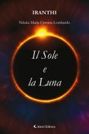 Il sole e la luna di Niluka Maria Cristina Lombardo edito da Aletti