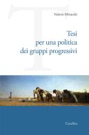 Tesi per una politica dei gruppi progressivi di Valerio Mirarchi edito da Carabba