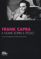 Il nome sopra il titolo di Frank Capra edito da Minimum Fax