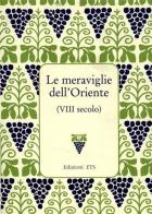 Le meraviglie dell'Oriente. De rebus in Oriente mirabilibus edito da Edizioni ETS