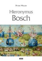 Hieronymus Bosch di Peter Miller edito da Crescere