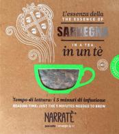 L' essenza della Sardegna in un tè-The Sardinia essence in a tea. Ediz. bilingue. Con tea bag. Con File audio per il download di Gianmichele Lisai edito da Narratè