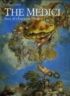 The Medici. Story of a European dynasty di Franco Cesati edito da Mandragora