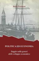 Politica ed economia. Saggio sulla genesi dello sviluppo economico di Rocco Pezzimenti edito da Nova Millennium Romae