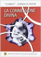 La connessione divina di Giorgio Di Simone edito da Centro Studi Parapsicologia