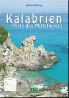 Kalabrien Perle des Mittelmeers di Egidio Bevilacqua edito da La Dea