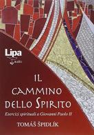 Il cammino dello Spirito. Audiolibro. CD Audio formato MP3 di Tomás Spidlík edito da Lipa