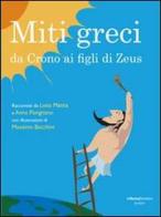 Miti greci. Da Crono ai figli di Zeus di Luisa Mattia, Anna Pavignano edito da La Nuova Frontiera Junior