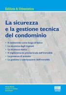 La sicurezza e la gestione tecnica del condominio di Nicola Mordà, Antonio C. Pallone, Paola Boati edito da Maggioli Editore