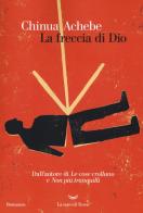 La freccia di Dio di Chinua Achebe edito da La nave di Teseo